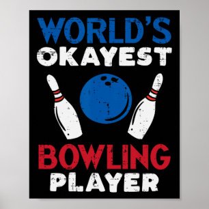 Worlds Okayest Bowling Player Funny Bowler Men Wom Poster