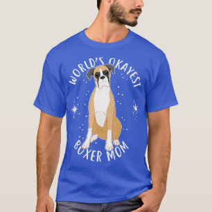 Worlds Okayest Boxer Mom T-Shirt