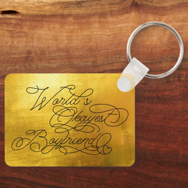 World's Okayest Boyfriend Funny Gold Quote Custom Keychain (Front)