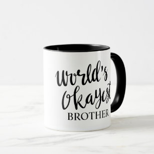 Worlds Okayest Brother black and white coffee mug