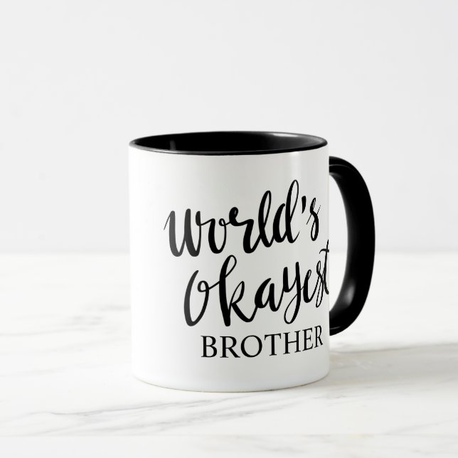 Worlds Okayest Brother black and white coffee mug (Front Right)