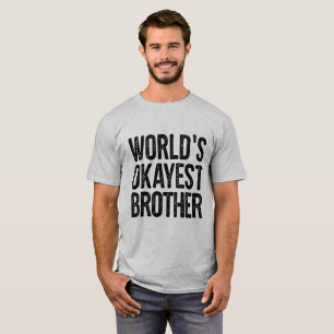 Worlds Okayest Brother Definition Funny Shirt