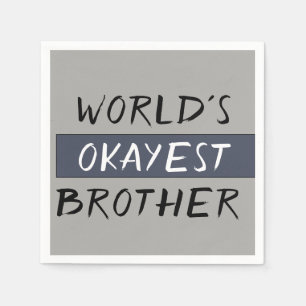 Worlds Okayest Brother Funny Napkin