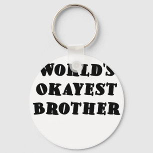Worlds Okayest Brother Keychain