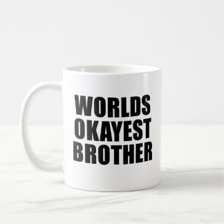 Worlds Okayest Brother Mug