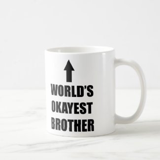 World's okayest Brother mug Funny Gift for Brother