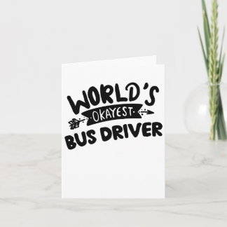 Worlds Okayest Bus Driver, Best Bus Driver Ever Card