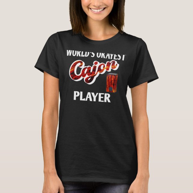 World's Okayest Cajon Player T-Shirt (Front)