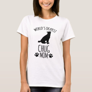 Worlds Okayest Chug Mom - Dog Mom T-Shirt