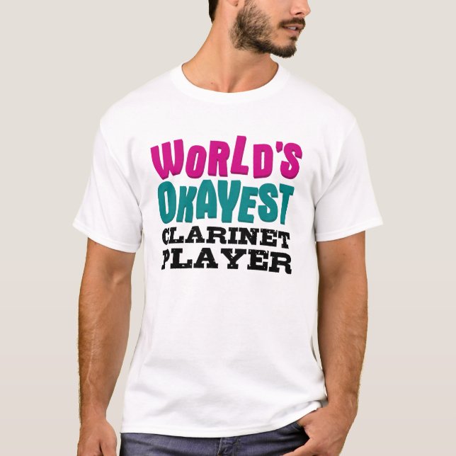 World's Okayest Clarinet Player Funny Music T-Shirt (Front)