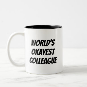 World's Okayest Colleague funny quote coffee mug