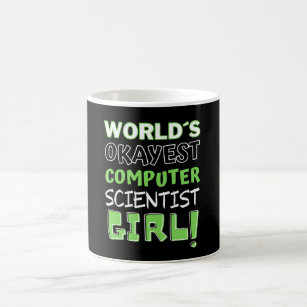 Worlds Okayest Computer Scientist Girl. Coffee Mug