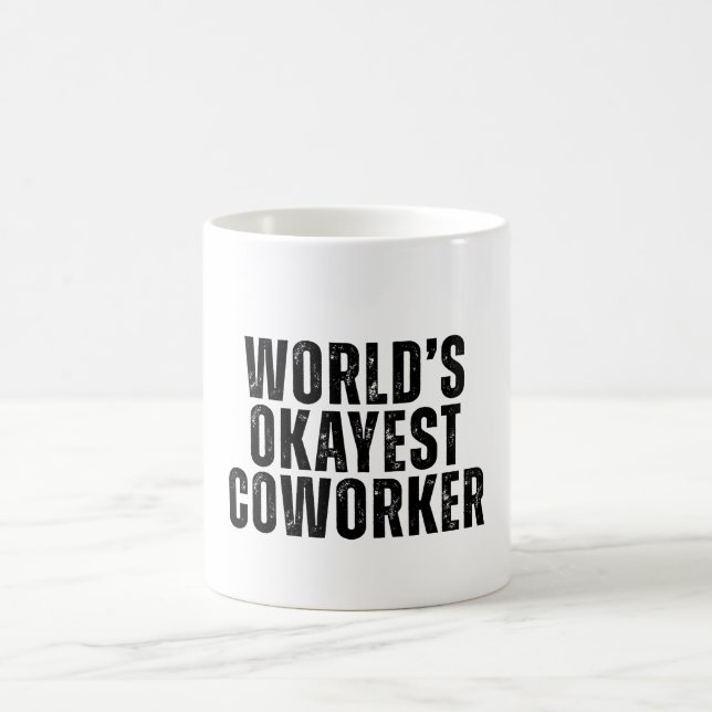 World's Okayest Coworker Funny Coffee Mug (Center)