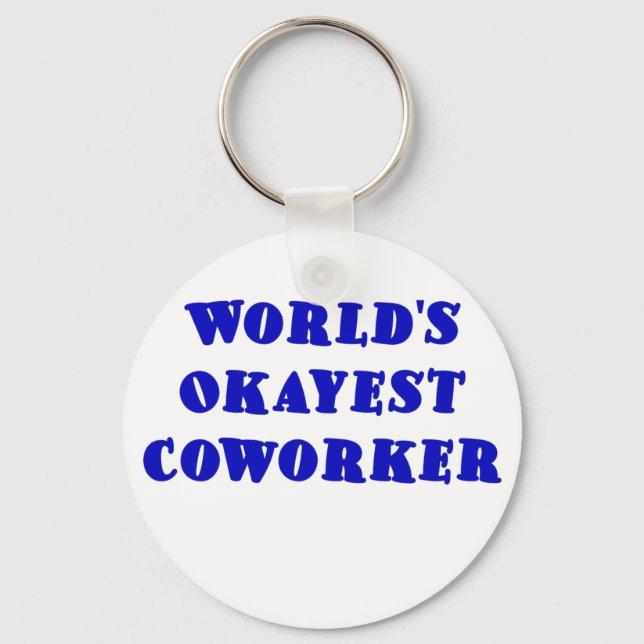 Worlds Okayest Coworker Keychain (Front)
