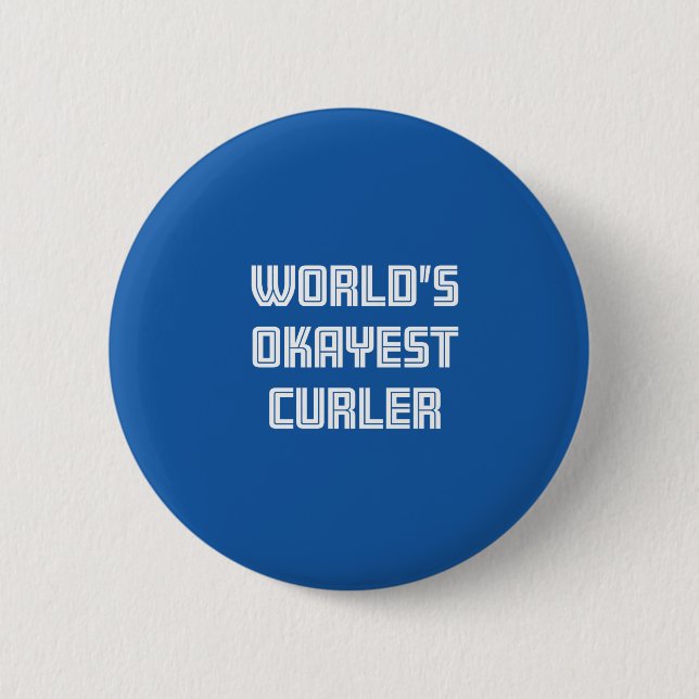 World's Okayest Curler 2 Inch Round Button (Front)