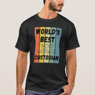 World's Okayest Custodian, Average Custodian, Funn T-Shirt