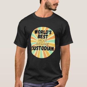 World's Okayest Custodian Average Custodian Funn T-Shirt