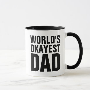 WORLDS OKAYEST DAD COFFEE MUGS