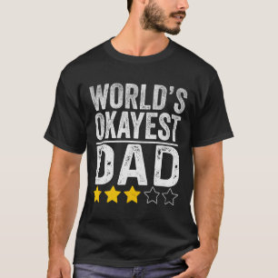Worlds Okayest Dad Fathers Day For Men T-Shirt