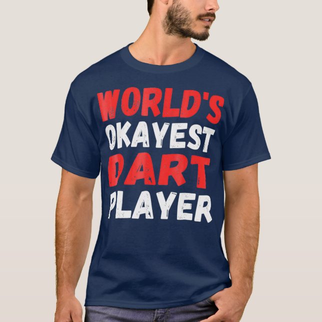 Worlds Okayest Dart Joueur TShirt Funny Dart (Devant)