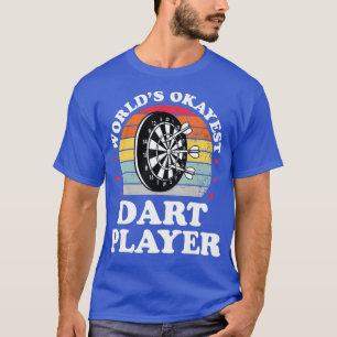 Worlds Okayest Dart Player Darts Quote Gift T-Shirt