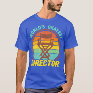 Worlds Okayest Director  Funny Retro Filmmaker T-Shirt