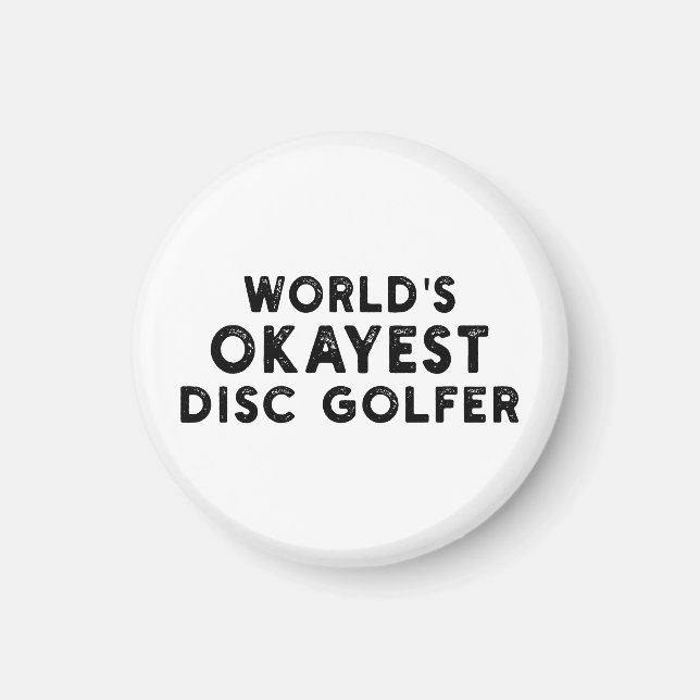 World's Okayest Disc Golfer Disc Golf Dad Magnet (Front)