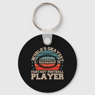 Worlds Okayest Fantasy Football Player Fantasy Foo Keychain