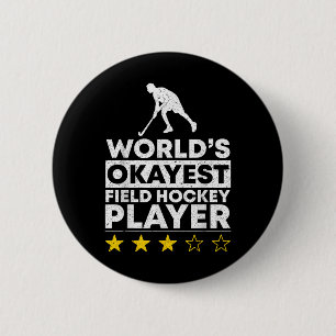 Worlds Okayest Field Hockey Player Goalie 2 Inch Round Button