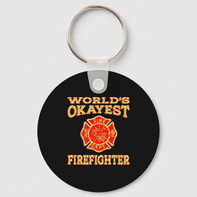 Worlds Okayest Firefighter Fireman Funny Firefight Keychain (Front)
