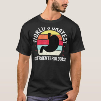 Worlds Okayest Gastroenterologist Gastro 1 T-Shirt