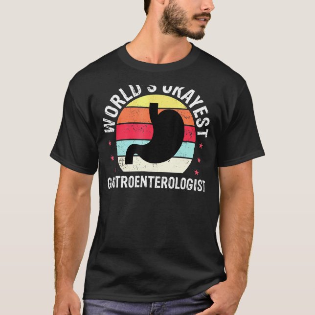 Worlds Okayest Gastroenterologist Gastro 1 T-Shirt (Front)
