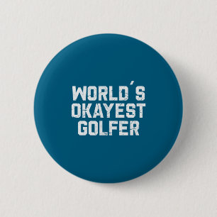 World's Okayest Golfer Funny Golfing Golf Joke Dad 2 Inch Round Button