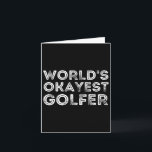 World's Okayest Golfer - Golfing Lover And Golf Gi Card<br><div class="desc">World's Okayest Golfer - Golfing Lover And Golf Gift</div>