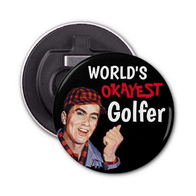 World's Okayest Golfer - Phil Bottle Opener (Front)