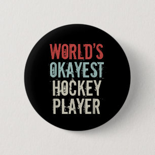 Worlds Okayest Hockey Player Olympic Ice Hockey Fi 2 Inch Round Button