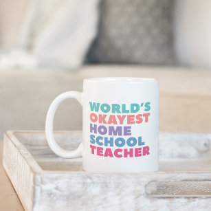 World's Okayest Homeschool Teacher Coffee Mug