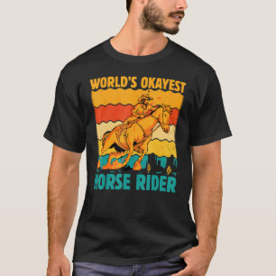 World's okayest Horse Rider Saying Horses T-Shirt