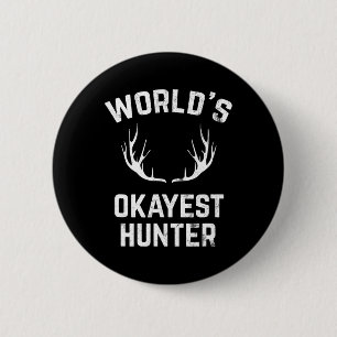 World's Okayest Hunter Funny Hunting 2 Inch Round Button