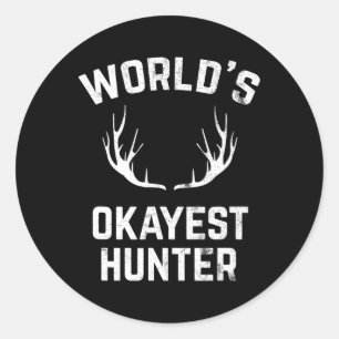 World's Okayest Hunter Funny Hunting  Classic Round Sticker