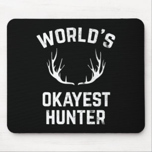 World's Okayest Hunter Funny Hunting Mouse Pad