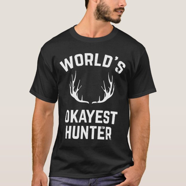 Worlds Okayest Hunter Funny Hunting Tshirt (Front)