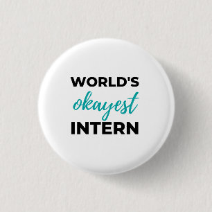 World's Okayest Intern 2 1 Inch Round Button