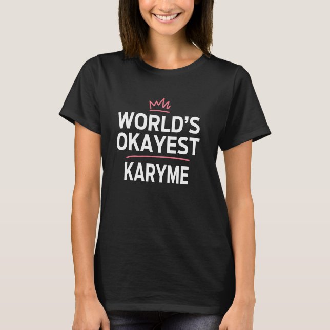 World's Okayest KARYME Funny Personalized Custom K T-Shirt (Front)