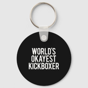 Worlds Okayest Kickboxer Funny Kickboxing Workout Keychain