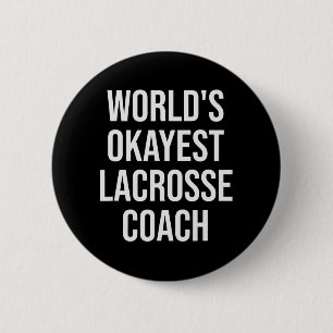 World's Okayest Lacrosse Coach Gift 2 Inch Round Button