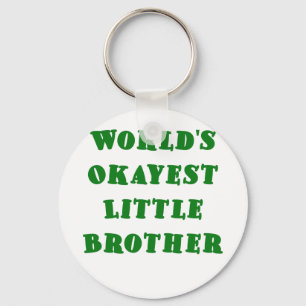 Worlds Okayest Little Brother Keychain