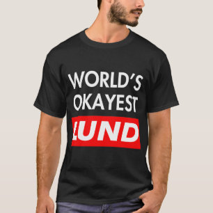 Worlds okayest Lund T-Shirt