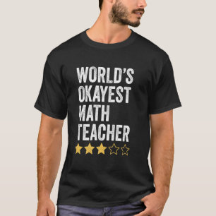 World's Okayest Math Teacher Appreciation Week Sar T-Shirt