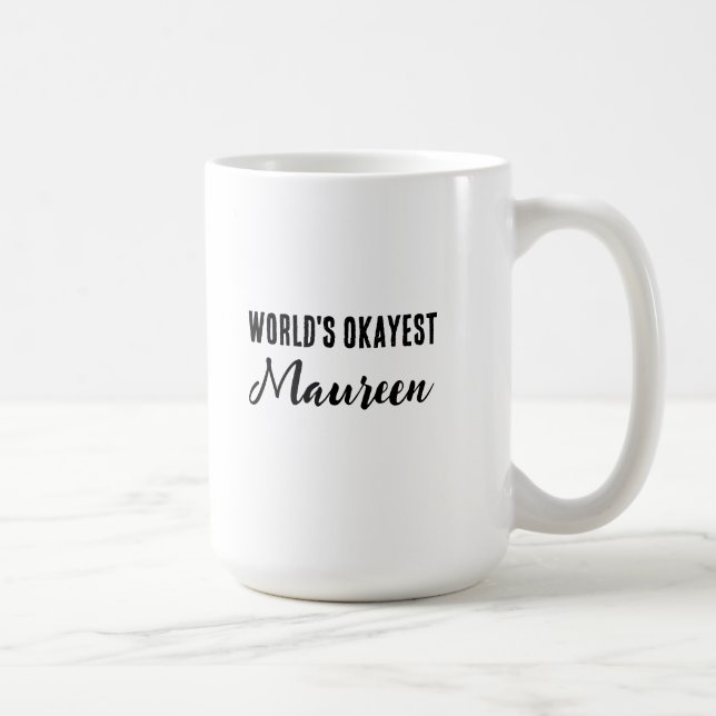 World's Okayest Maureen Coffee Mug (Right)